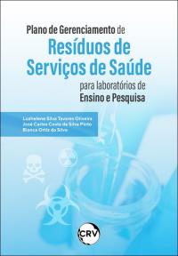 Plano de gerenciamento de resíduos de serviços de saúde para laboratórios de ensino e pesquisa