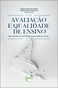 Avaliação e qualidade de ensino: <BR>Três décadas de experiências na América Latina
