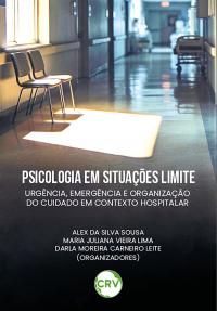 Psicologia em situações limite: Urgência, emergência e organização do cuidado em contexto hospitalar