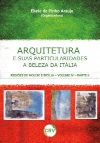 Arquitetura e suas particularidades: A beleza da Itália - Vol.: IV - Parte ll