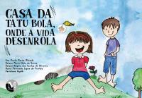 Casa da tatu-bola, onde a vida desenrola