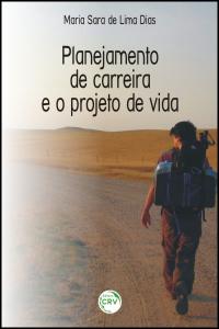 PLANEJAMENTO DE CARREIRA E O PROJETO DE VIDA