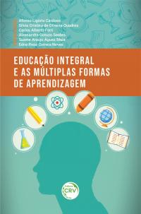 EDUCAÇÃO INTEGRAL E AS MÚLTIPLAS FORMAS DE APRENDIZAGEM