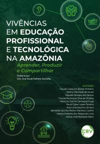 Vivências em educação profissional e tecnológica na Amazônia: Aprender, produzir e compartilhar