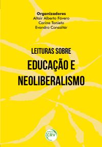 LEITURAS SOBRE EDUCAÇÃO E NEOLIBERALISMO