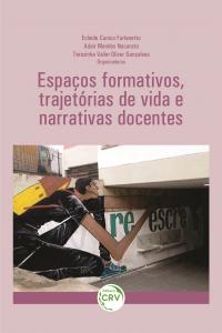 ESPAÇOS FORMATIVOS, TRAJETÓRIAS DE VIDA E NARRATIVAS DOCENTES