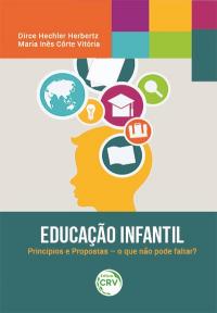 EDUCAÇÃO INFANTIL: <br> princípios e propostas – o que não pode faltar?