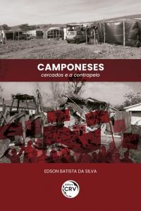 CAMPONESES:<BR> cercados e a contrapelo