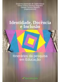 IDENTIDADE, DOCÊNCIA E INCLUSÃO:<br>itinerários da pesquisa em educação