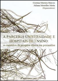 A PARCERIA UNIVERSIDADE E HOSPITAIS DE ENSINO:<br>os caminhos da pesquisa clínica em psicanálise