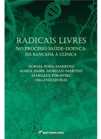 RADICAIS LIVRES NO PROCESSO SAÚDE-DOENÇA:<br>da bancada à  clí­nica