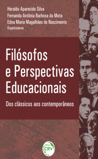 FILÓSOFOS E PERSPECTIVAS EDUCACIONAIS:<br> dos clássicos aos contemporâneos