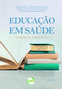 EDUCAÇÃO EM SAÚDE: <br>Saberes e práticas