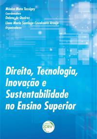 DIREITO, TECNOLOGIA, INOVAÇÃO E SUSTENTABILIDADE NO ENSINO SUPERIOR