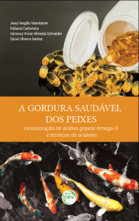 A GORDURA SAUDÁVEL DOS PEIXES: <br>incorporação de ácidos graxos ômega-3 e técnicas de análises