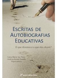 ESCRITAS DE AUTOBIOGRAFIAS EDUCATIVAS... O QUE DIZEMOS E O QUE ELAS DIZEM?