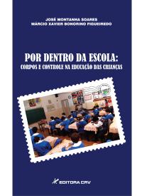 POR DENTRO DA ESCOLA:<br>corpos e controle na Educação das crianças