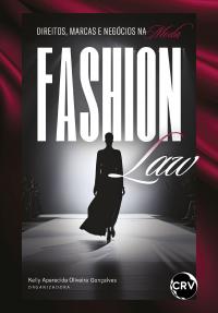 Fashion law:<br>Direitos, marcas e negócios na moda