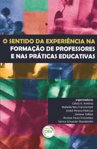 O SENTIDO DA EXPERIÊNCIA NA FORMAÇÃO DE PROFESSORES E NAS PRÁTICAS EDUCATIVAS