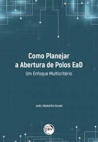 COMO PLANEJAR A ABERTURA DE POLOS EAD:<br>um enfoque multicritério