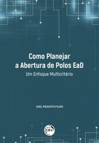 COMO PLANEJAR A ABERTURA DE POLOS EAD:<br>um enfoque multicritério