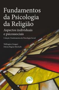 FUNDAMENTOS DA PSICOLOGIA DA RELIGIÃO<br> Aspectos individuais e psicossociais<br>Coleção: Fundamentos de Psicologia Social