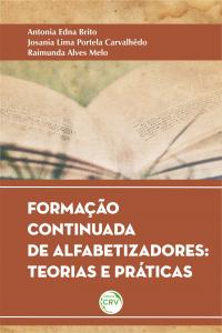 FORMAÇÃO CONTINUADA DE ALFABETIZADORES:<br> teorias e praticas