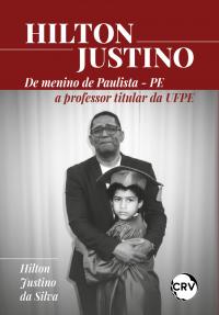 Hilton Justino: De menino de Paulista – PE a professor titular da UFPE