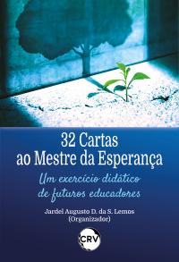32 Cartas ao mestre da esperança: Um exercício didático de futuros educadores