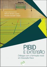 PIBID E EXTENSÃO:<br> diálogos com a formação inicial em educação física<br> Volume 23