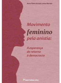 MOVIMENTO FEMININO PELA ANISTIA:<br>a esperança do retorno à  democracia