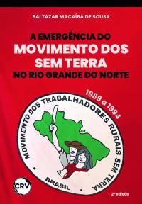 A emergência do movimento dos Sem terra no Rio Grande Do Norte: 1989 a 1994 - 2ª Ed.