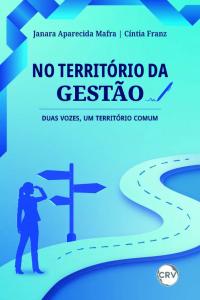 No território da gestão: Duas vozes, um território comum