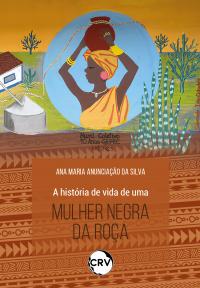 A história de vida de uma mulher negra da roça