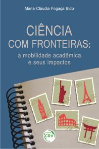 CIÊNCIA COM FRONTEIRAS:<br>a mobilidade acadêmica e seus impactos