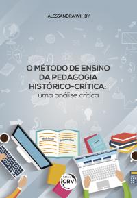 O MÉTODO DE ENSINO DA PEDAGOGIA HISTÓRICO-CRÍTICA:<br> uma análise crítica