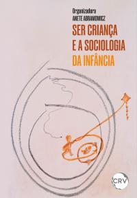 SER CRIANÇA E A SOCIOLOGIA DA INFÂNCIA