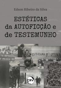 Estéticas da autoficção e de testemunho