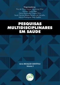 PESQUISAS MULTIDISCIPLINARES EM SAÚDE <br>Série Iniciação científica - Volume 3