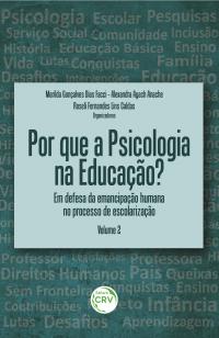 POR QUE A PSICOLOGIA NA EDUCAÇÃO?<br> Em defesa da emancipação humana no processo de escolarização<br> Volume 2