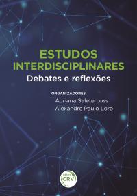 ESTUDOS INTERDISCIPLINARES:<br> debates e reflexões