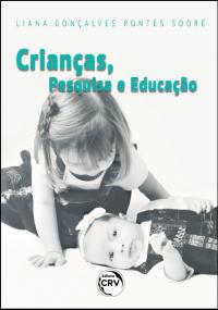 CRIANÇAS, PESQUISA E EDUCAÇÃO