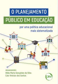 O planejamento público em educação: Por uma política educacional mais sistematizada