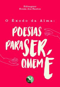 O êxodo da alma Poesias Para Ser Quem É