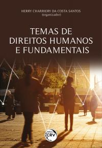 TEMAS DE DIREITOS HUMANOS E FUNDAMENTAIS