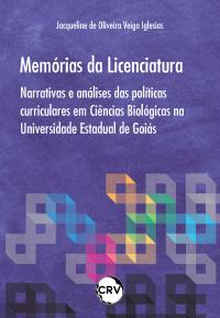 Memórias da licenciatura: <Br>Narrativas e análises das políticas curriculares em Ciências Biológicas na Universidade Estadual de Goiás