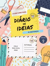 DIÁRIO DE IDEIAS EM INVESTIGAÇÕES - Vol. 02