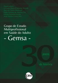 Grupo de estudo multiprofissional em saúde do adulto – GEMSA:<br> 30 anos de história