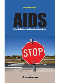 AIDS:<br>um estudo com caminhoneiros de estrada