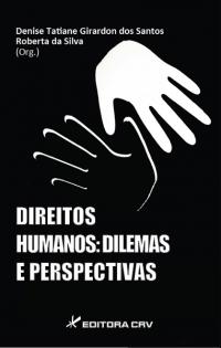 DIREITOS HUMANOS:<br>dilemas e perspectivas